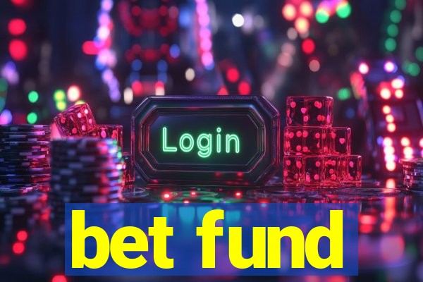 bet fund